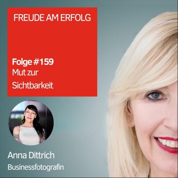 Podcast Freude am Erfolg Folge 159 Mut zur Sichtbarkeit mit Businessfotografin Anna Dittrich